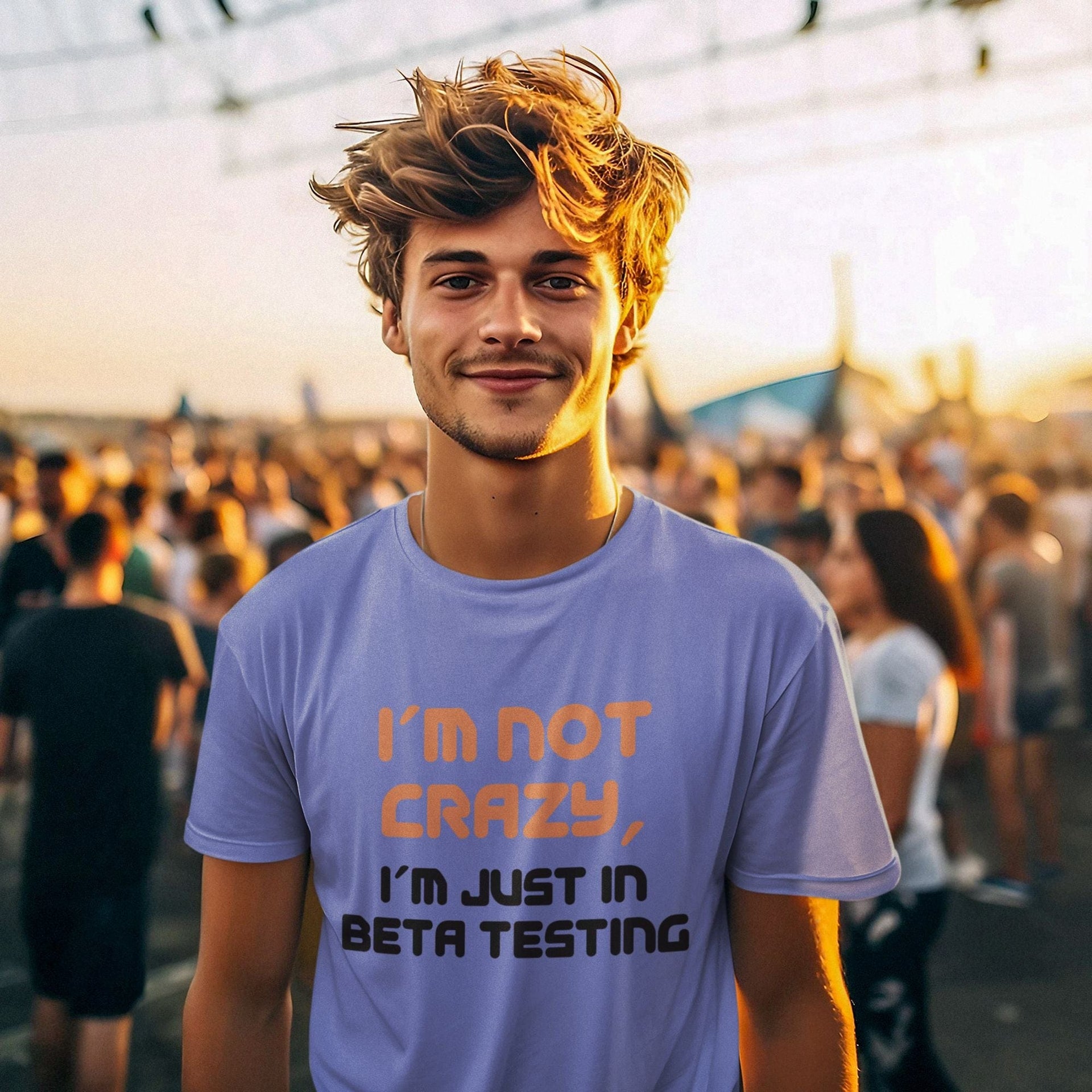 I'm Not Crazy, I'm Just in Beta Testing - Men's T-Shirt